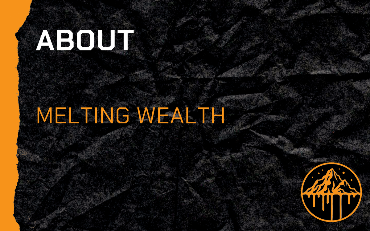 About Melting Wealth