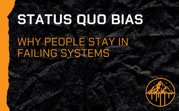 Status Quo Bias: Why People Stay in Failing Systems