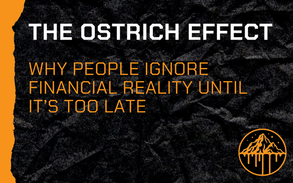 The Ostrich Effect: Why People Ignore Financial Reality Until It’s Too Late