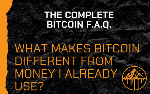 What makes bitcoin different from money I already use?