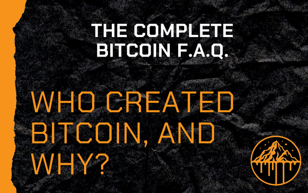 Who created bitcoin, and why?
