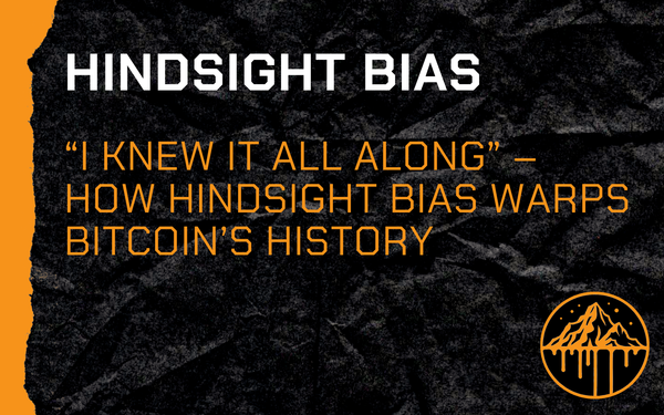 “I Knew It All Along” – How Hindsight Bias Warps Bitcoin’s History