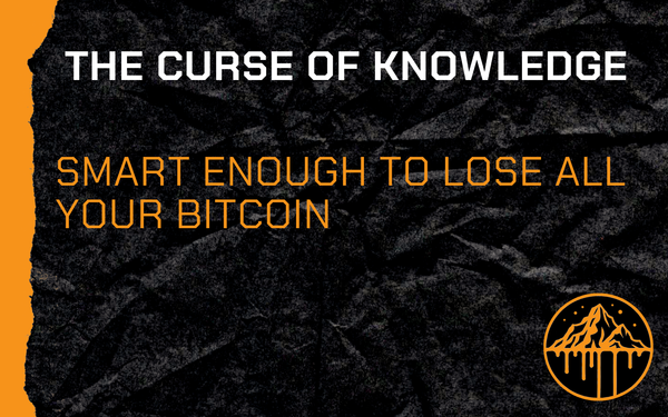 The Curse of Knowledge: Smart Enough to Lose All Your Bitcoin